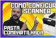 Como configurar scanner por Pasta Compartilhada SM